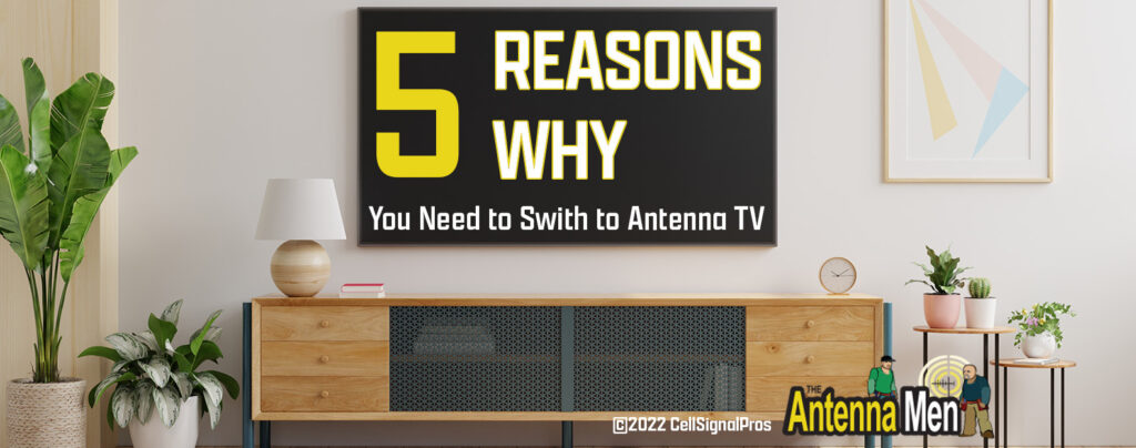 5 Reasons why this year is the year to switch to antenna tv